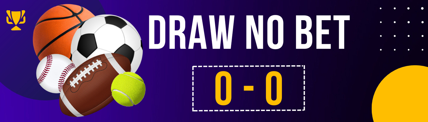 draw no bet means