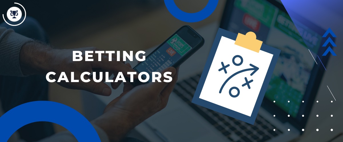 Betting Calculators: Work Out Your Potential Winnings in No Time